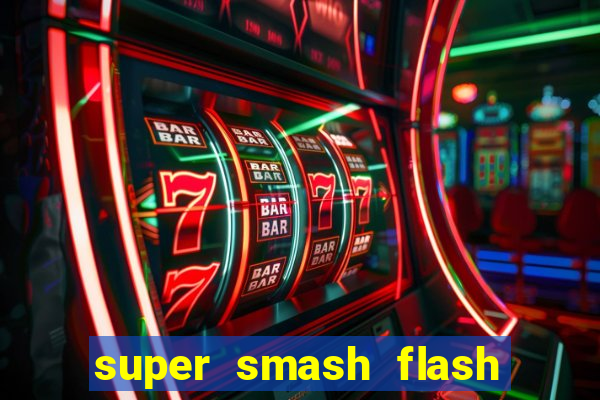 super smash flash 2 jogos 360